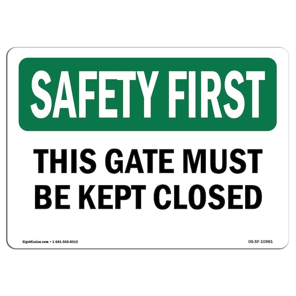 Safety Sign, OSHA SAFETY FIRST, 3.5" Height, This Gate Must Be Kept Closed, Landscape, 10PK